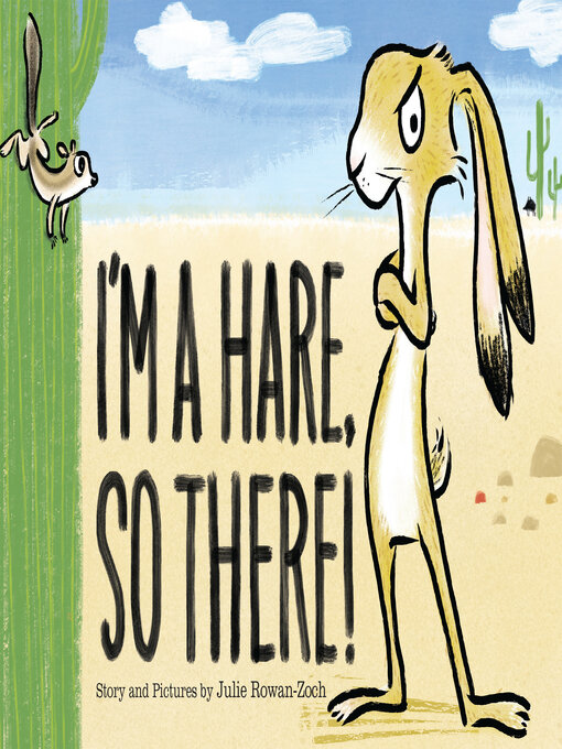 Title details for I'm a Hare, So There! by Julie Rowan-Zoch - Available